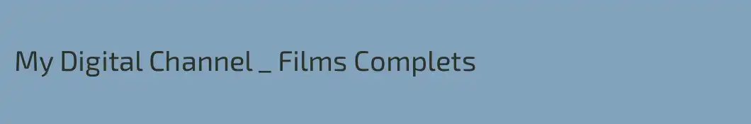 My Digital Channel _ Films Complets